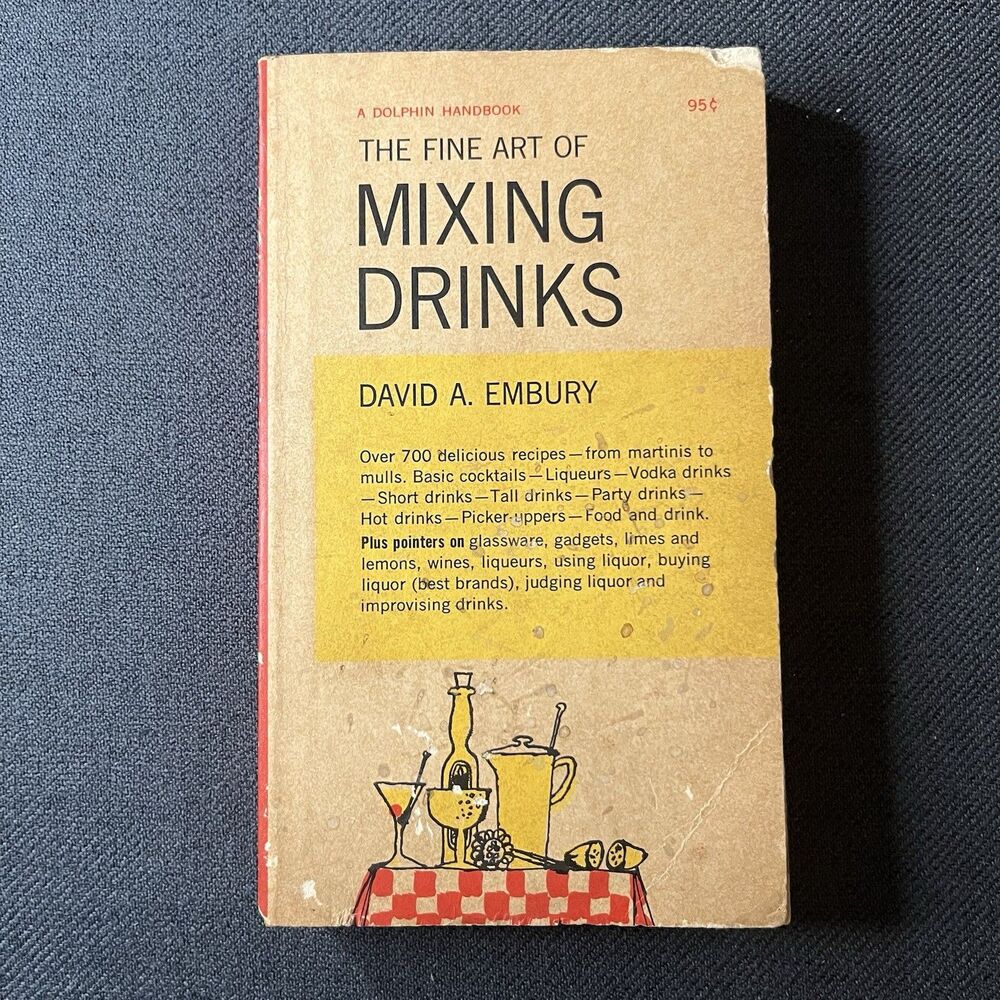 The Fine Art of Mixing Drinks by David A. Embury (1961 Paperback)